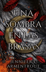 UNA SOMBRA EN LAS BRASAS (SAGA SANGRE Y CENIZAS)