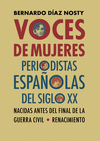 VOCES DE MUJERES : PERIODISTAS ESPAOLAS DEL SIGLO XX NACIDAS ANTES DEL FINAL DE LA GUERRA CIVIL