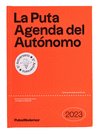 LA PUTA AGENDA DEL AUTNOMO 2023 PUTOSMODERNOS