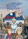 EL REFUGIO DE LOS SUEOS PERDIDOS  (CMIC