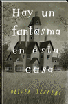 HAY UN FANTASMA EN ESTA CASA  /A/