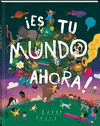 ES TU MUNDO AHORA!  /A/