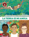 LA TIERRA ES MI AMIGA  (IL.
