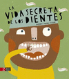 LA VIDA SECRETA DE LOS DIENTES /A/