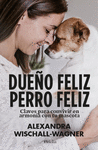 DUEO FELIZ PERRO FELIZ