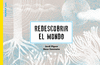 REDESCUBRIR EL MUNDO  /A/