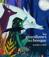 LOS GUARDIANES DEL BOSQUE  //