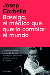 BASELGA, EL M�DICO QUE QUER�A CAMBIAR EL MUNDO
