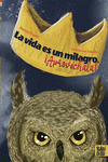 LA VIDA ES UN MILAGRO. �APROV�CHALA!