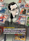 EDICIN Y COMPROMISO. RAFAEL GIMNEZ SILES, UN AGITADOR CULTURAL