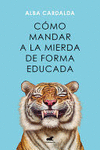 COMO MANDAR A LA MIERDA DE FORMA EDUCADA
