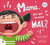 MAM�, �POR QU� ME PORTO MAL? / MOM, WHY DO I MISBEHAVE?
