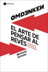 OMDENKEN: EL ARTE DE PENSAR AL REVES