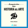 EL PEQUEO LIBRO DE LA HISTORIA DEL ARTE