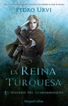 LA REINA TURQUESA (EL SENDERO DEL GUARDABOSQUES, L
