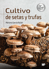 CULTIVO DE SETAS Y TRUFAS 6 EDICION