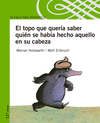 EL TOPO QUE QUER�A SABER QUI�N HAB�A HECHO AQUELLO EN SU CABEZA