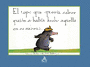 EL TOPO QUE QUER�A SABER QUI�N SE HAB�A HECHO AQUELLO EN SU CABEZA  /A
