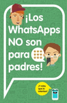 LOS WHATSAPP NO SON PARA PADRES!