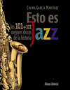 ESTO ES JAZZ. LOS 101 + 101 MEJORES DISCOS DE LA HISTORIA