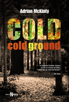 COLD, COLD GROUND