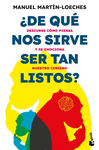 DE QU NOS SIRVE SER TAN LISTOS?