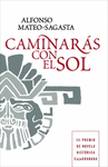 CAMINARAS CON EL SOL (III PREMIO CAJA GRANADA DE N HISTRICA)