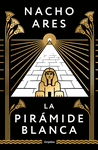 PIRAMIDE BLANCA, LA.(NOVELA HISTORICA)