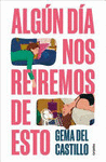 ALGN DA NOS REIREMOS DE ESTO / SOMEDAY WE'LL LAUGH ABOUT ALL OF THIS