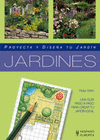 JARDINES : PROYECTA Y DISE�A TU JARD�N