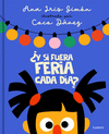 Y SI FUERA FERIA CADA DA?  /A/