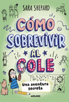 CMO SOBREVIVIR AL COLE 3 - UNA AVENTURA SECRETA