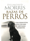 RAZAS DE PERROS. GUIA CON MAS DE 1000 RAZAS