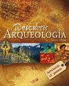DESCUBRIR LA ARQUEOLOG�A