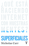 SUPERFICIALES. �QU� EST� HACIENDO INTERNET CON NUESTRAS MENTES?
