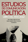 ESTUDIOS DE COMUNICACION POLTICA. LIBRO DEL AO 2012