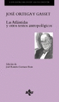 LAS ATLANTIDAS Y OTROS ESCRITOS ANTROPOL�GICOS