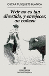 VIVIR NO ES TAN DIVERTIDO, Y ENVEJECER, UN CO�AZO