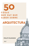 50 COSAS HAY QUE SABER SOBRE  ARQUITECTURA