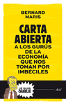 CARTA ABIERTA A LOS GURUS DE LA ECONOM�A QUE NOS TOMAN POR IMB�CILES