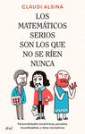 LOS MATEMATICOS SERIOS SON LOS QUE NO SE RIEN NUNCA