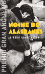 NOCHE DE ALACRANES (PREMIO GRAN ANGULAR 20005)