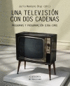UNA TELEVISI�N CON DOS CADENAS