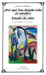 POR QU HAS DEJADO SOLO AL CABALLO ; ESTADO DE SITIO (EDICIN BILINGE)