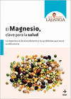 EL MAGNESIO, CLAVE PARA LA SALUD LA IMPORTANCIA DE ESTE ELEMENTO Y LOS