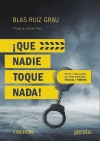 QU NADIE TOQUE NADA!