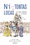 �NI TONTAS, NI LOCAS?