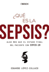 �QU� ES LA SEPSIS?ALGO M�S QUE EL ESTADO FINAL DEL PACIENTE CON C