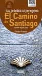 EL CAMINO DE SANTIAGO. GUIA PRACTICA DEL PEREGRINO. CAMINO FRANCE