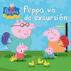 PEPPA PIG. PEPPA VA DE EXCURSION